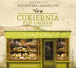 Cukiernia Pod Amorem. Jedna z nas - audiobook - Małgorzata  Gutowska-Adamczyk