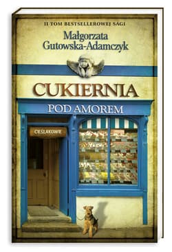 Cukiernia Pod Amorem. Tom 2. Cieślakowie - Małgorzata  Gutowska-Adamczyk