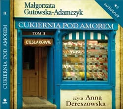 Cukiernia Pod Amorem. Tom 2 Cieślakowie - audiobook - Małgorzata  Gutowska-Adamczyk