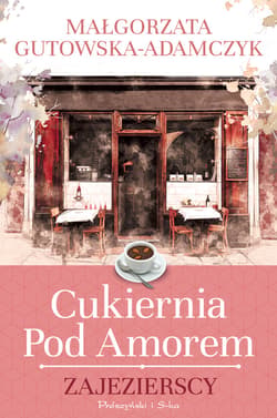 Cukiernia pod Amorem. Zajezierscy - ebook - Małgorzata  Gutowska-Adamczyk