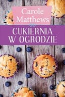 Cukiernia w ogrodzie - Carole Matthews