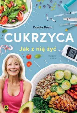 Cukrzyca Jak z nią żyć - Dorota Drozd