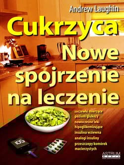 Cukrzyca Nowe spojrzenie na leczenie - Andrew Laughin