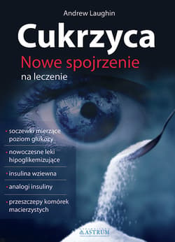 Cukrzyca Nowe spojrzenie na leczenie - Andrew Laughin