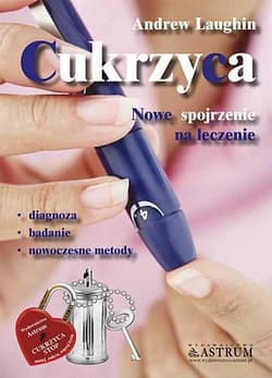 Cukrzyca. Nowe spojrzenie na leczenie - Andrew Laughin