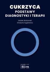 Cukrzyca - Podstawy diagnostyki i terapii - Borkowski Leszek,  Sygitowicz Grażyna