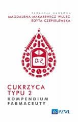 Cukrzyca typu 2. Kompendium farmaceuty -  Makarewicz-Wujec Magdalena,  Czepielewska Edyta