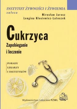 Cukrzyca Zapobieganie i leczenie - Jarosz Mirosław, Kłosiewicz-Latoszek Longina