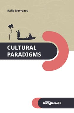 Cultural paradigms - Rafig Novruzov