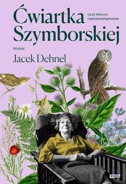 Ćwiartka Szymborskiej, czyli lektury nadobowiązkowe. Wybór Jacek Dehnel - ebook - Wisława Szymborska, Jacek Dehnel