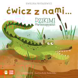Ćwicz z nami... dzikimi zwierzętami - Ewelina Protasewicz