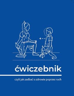 Ćwiczebnik Czyli jak zadbać o zdrowie poprzez ruch - Anna Garwolińska