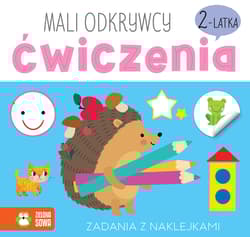 Ćwiczenia 2-latka. Mali odkrywcy - Opracowanie Zbiorowe