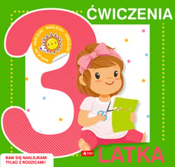 Ćwiczenia 3-latka + naklejki - Opracowanie Zbiorowe