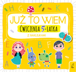 ĆWICZENIA 5-LATKA Z NAKLEJKAMI JUŻ TO WIEM BR - Opracowanie Zbiorowe