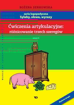 Ćwiczenia artykulacyjne Zeszyt 4 Różnicowanie trzech szeregów - Bożena Senkowska