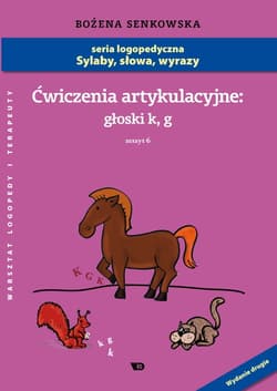Ćwiczenia artykulacyjne Zeszyt 6 Głoski k, g - Bożena Senkowska