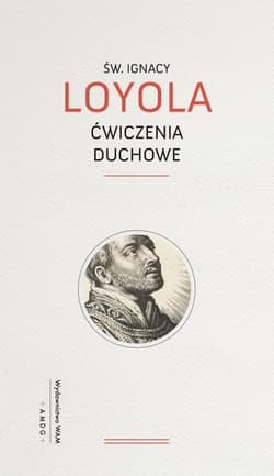 Ćwiczenia duchowe - Ignacy Loyola