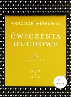 Ćwiczenia duchowe 56 ćwiczeń - Wojciech Werhun