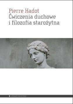 Ćwiczenia duchowe i filozofia starożytna - Pierre Hadot