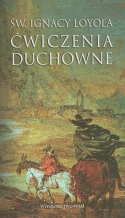 Ćwiczenia duchowne - Ignacy Loyola
