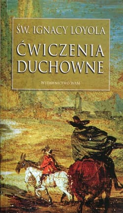 Ćwiczenia duchowne - Ignacy Loyola