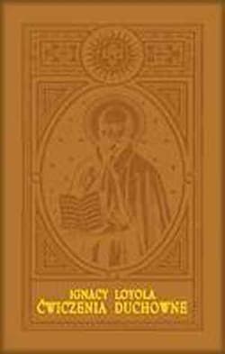 Ćwiczenia duchowne (oprawa skórzana) - Św. Ignacy Loyola, Ignacy Loyola