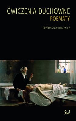Ćwiczenia duchowne Poematy - Przemysław Dakowicz