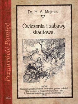 Ćwiczenia i zabawy skautowe - H.A. Mojmir