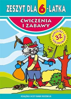 Ćwiczenia i zabawy. Zeszyt dla 6-latka - Korczyńska Małgorzata