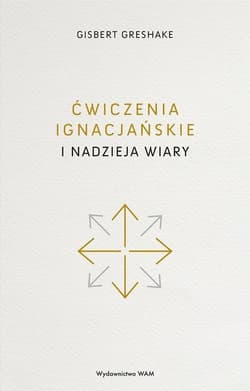 Ćwiczenia ignacjańskie i nadzieja wiary
