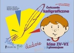 Ćwiczenia kaligraficzne dla klas IV-VI i GIM - Bożena Garbacka,  Garbacki Marcin,  Łabuda Liliana