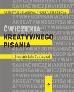 Ćwiczenia kreatywnego pisania I Szekspir jakoś zaczynał - Andrea Selzerová