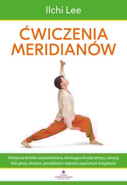 Ćwiczenia meridianów - Ilchi Lee