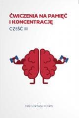 Ćwiczenia na pamięć i koncentrację cz.3 - Małgorzata Kospin