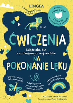 Ćwiczenia na pokonanie lęku Książeczka dla nieustraszonych wojowników