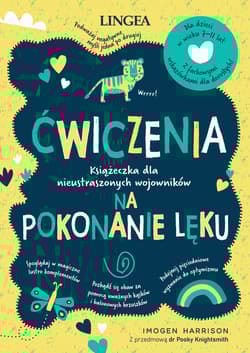 Ćwiczenia na pokonanie lęku Książeczka dla nieustraszonych wojowników - Imogen Harrison