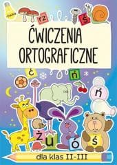 Ćwiczenia ortograficzne dla klas II-III - Beata Guzowska