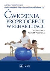Ćwiczenia propriocepcji w rehabilitacji - Stryła Wanda,  Pogorzała Adam M.