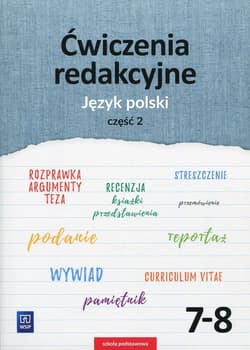 Ćwiczenia redakcyjne 7-8 Język polski Część 2 Szkoła podstawowa