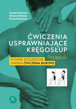 Ćwiczenia usprawniające kręgosłup Poradnik - Szabuniewicz Stanisław, Orlikowska Aleksandra, Niesłuchowski Wiesław