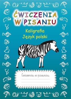 Ćwiczenia w pisaniu. Kaligrafia J.Polski (z zebrą) - Beata Guzowska
