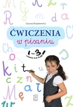 Ćwiczenia w pisaniu. Zadania dla klas 1-3 - Lucyna Kasjanowicz