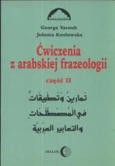 Ćwiczenia z arabskiej frazeologii część 2 -  George Yacoub, Jolanta Kozłowska