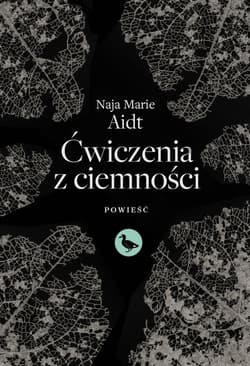 Ćwiczenia z ciemności - Naja Marie Aidt