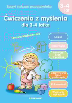 Ćwiczenia z myślenia dla 3-4 latka - Tamara Michałowska