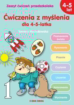 Ćwiczenia z myślenia dla 4-5 latka - Tamara Michałowska