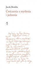 Ćwiczenia z myślenia i jedzenia - Jacek Bomba