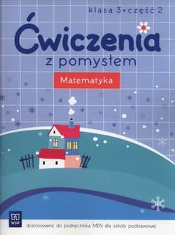 Ćwiczenia z pomysłem Matematyka 3 Część 2 Szkoła podstawowa