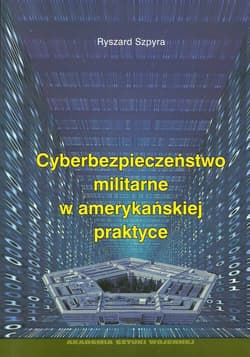 Cyberbezpieczeństwo militarne w amerykańskiej praktyce